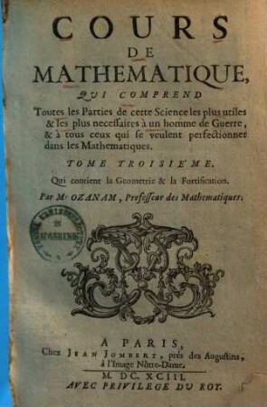 Cours De Mathematique : Qui Comprend Toutes les Parties de cette Science les plus utiles & les plus necessaires à un homme de Guerre, & à tous ceux qui se veulent perfectionner dans les Mathematiques, 3,1