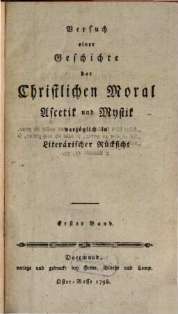 Versuch einer Geschichte der christlichen Moral, Ascetik und Mystik : vorzüglich in literärischer Rücksicht. 1. (1798)