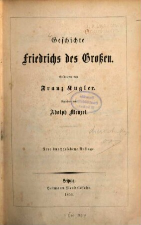 Geschichte Friedrichs des Grossen [Friedrich II v. Preussen] Geschrieben von Franz Kugler Gezeichnet von Adolph Menzel