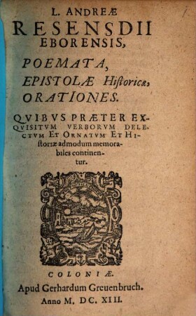 Poemata, Epistolae, Historicae orationes