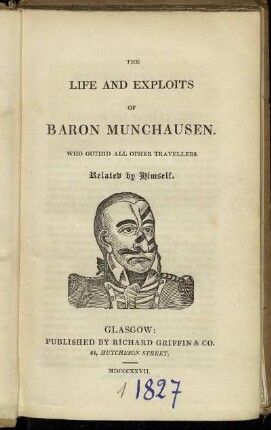 The life and exploits of Baron Munchausen. who outdid all other travellers : related by himself