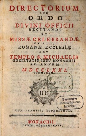 Directorium seu ordo divini officii recitandi et missae celebrandae ex ritu Romanae Ecclesiae pro electorali templo S. Michaelis Monachii, 1771