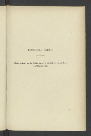 Troisième Partie Etat actuel de la lutte contre certaines maladies contagieuses.