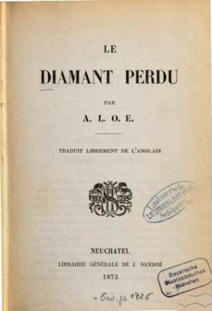 Le diamant perdu : Par A. L. O. E. Traduit librement de l'anglais