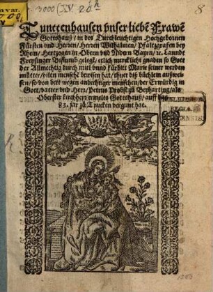Tuntenhausen unser lieben frawen Gottshauß : etlich merkl. gnaden