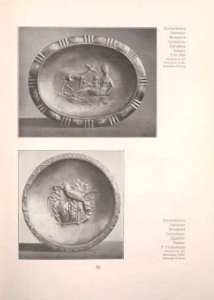Zieselierklasse Hermann Weingand, Getriebene Zierschale, Schüler Fritz Nuß / Zieselierklasse Hermann Weingand, Getriebener Zierteller, Schüler P. Etschenberg