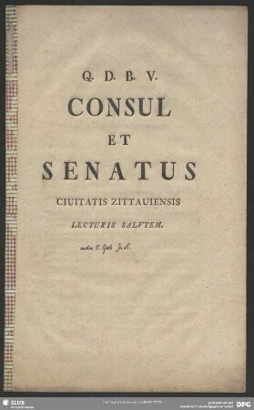 Consul Et Senatus Ciuitatis Zittauiensis Lecturis Salvtem : [P. P. d. XV. ante Kal. April. MDCCLXXXIII]