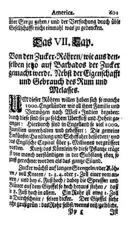 Das VII. Kap. - Von den Zucker-Röhren, wie aus denselben jetzo auf Barbados der Zucker gemacht werde. Nebst der Eigenschafft und Gebrauch des Rum und Melasses.