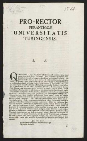 Pro-Rector Perantiquae Universitatis Tubingensis. L. S.