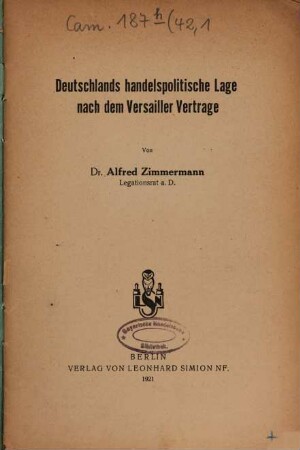 Deutschlands handelspolitische Lage nach dem Versailler Vertrage