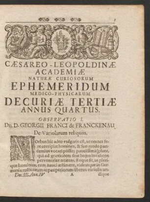 Caesareo-Leopoldinae Academiae Naturae Curiosorum Ephemeridum Medico-Physicarum Decuriae Tertiae Annus Quartus. Observatio I. - X.