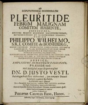 Disputationem Inauguralem De Pleuritide Febrim Malignam Comitem Habente ... Praeside ... Dn. D. Justo Vesti, Pathologiae Professore celeberrimo ... Die 2. Decembris ... publice Responsurus Philippus Carolus Erni, Hanov.