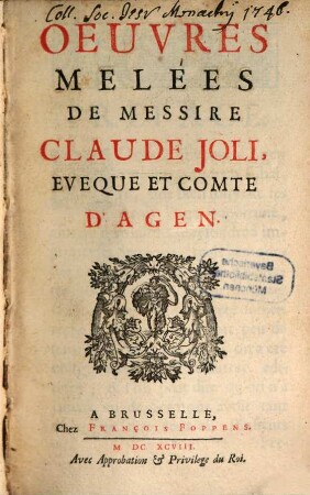 Oeuvres Melées De Messire Claude Joli, Eveque Et Comte D'Agen