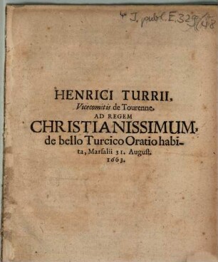 Ad Regem christianissimum, de Bello Turcico oratio : habita Marsalii 31 Aug. 1663