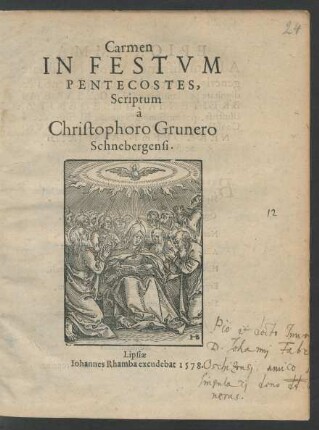 Carmen || IN FESTVM || PENTECOSTES,|| Scriptum || à || Christophoro Grunero || Schnebergensi.||