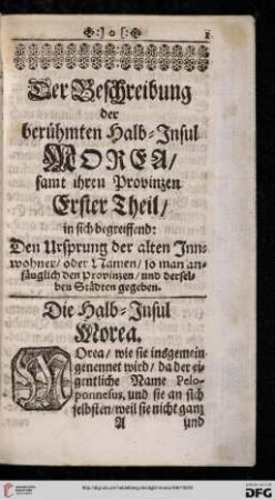 Der Beschreibung der berühmten Halb=Insul MOREA / samt ihren Provinzen Erster Theil / in sich begreiffend: Den Urspurng der allten Inn=wohner [...]