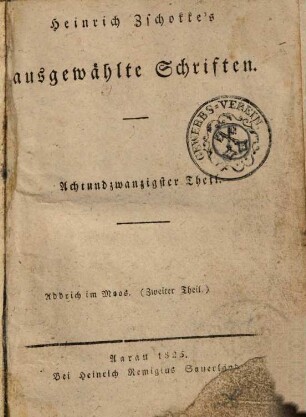 Heinrich Zschokke's ausgewählte Schriften. 28, Addrich im Moos ; 2