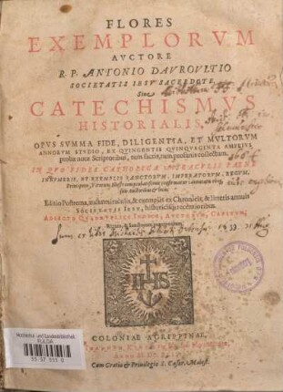 1: Flores Exemplorum Auctore R.P. Antonio Dauroultio Societatis Jesu Sacerdote, Sive Catechismus Historialis