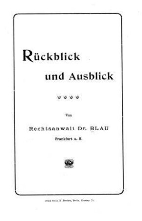 Rückblick u. Ausblick / [Julius] Blau