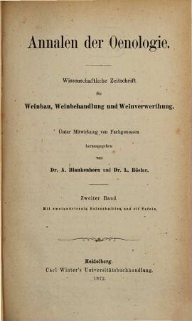 Annalen der Oenologie : wiss. Zeitschr. für Weinbau, Weinbehandlung u. Weinverwertung. 2, 2. 1872
