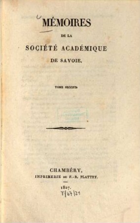 Mémoires de la Société Royale Académique de Savoie. 2. 1827