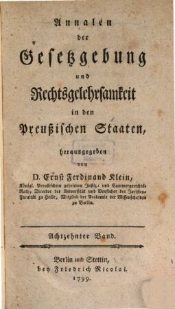 Annalen der Gesetzgebung und Rechtsgelehrsamkeit in den preussischen Staaten. 18, 18. 1799