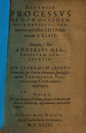 Defensio processus de non occidendis haereticis : contra tria capita libri IV politicorum I. Lipsi