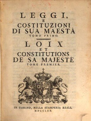 Leggi E Costituzioni Di Sua Maesta, Tomo Primo
