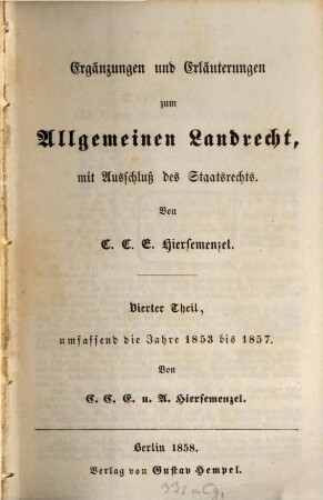 Ergänzungen und Erläuterungen zum allgemeinen Landrecht : mit Ausschluß des Staatsrechts, 4. Umfassend die Jahre 1853 bis 1857