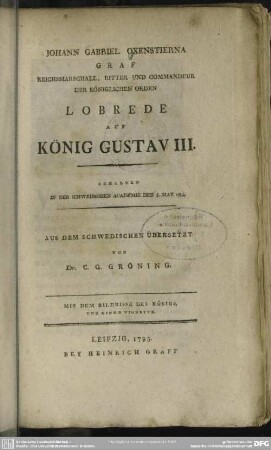 Lobrede auf König Gustav III. : gehalten in der schwedischen Academie den 5. May 1794; Mit dem Bildnisse des Königs und einer Vignette