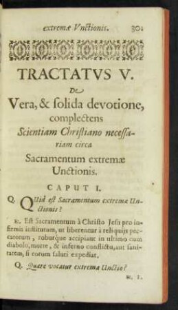 Tractatus V. De Vera, & solida devotione, complectens Scientiam Christiano necessariam circa Sacramentum extremae Unctionis.