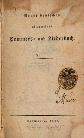 Neues deutsches allgemeines Commers- und Liederbuch
