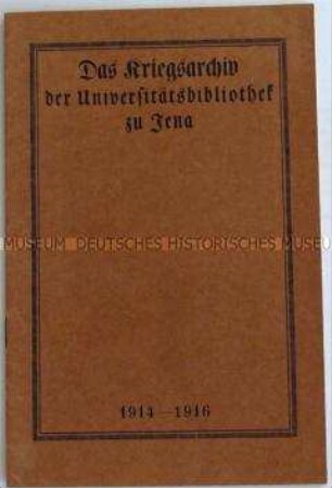 Tätigkeitsbericht des Kriegsarchivs der Universität Jena für den Zeitraum 1914-1916