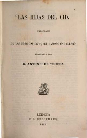 Las hijas del Cid : Parafrasis de las crónicas de aquel famoso caballero, compuesta por Antonio de Trueba. Ist Tomo X. der Coleccion de autores españoles
