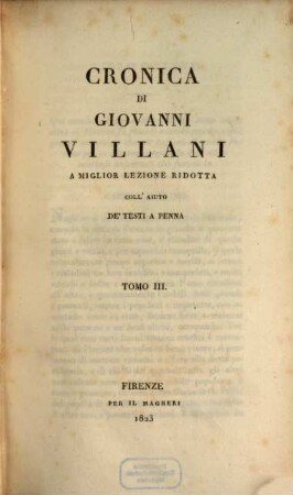 Cronica Di Giovanni Villani : A Miglior Lezione Ridotta Coll'Aiuto De Testi A Penna, 3