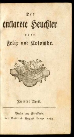 Th. 2: Der entlarvte Heuchler oder Felix und Colombe