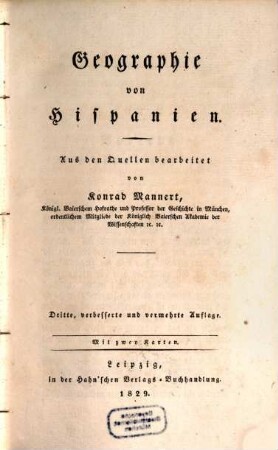 Geographie der Griechen und Römer : aus ihren Schriften dargestellt, 1. Geographie von Hispanien : allgemeine Einleitung, Hispanien ; mit zwey Karten