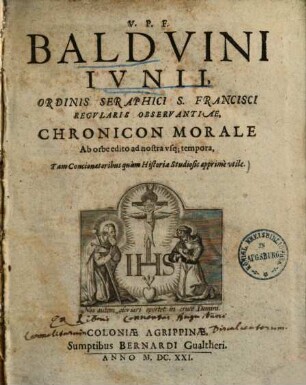Balduini Iunii chronicon morale : ab orbe edito ad nostra usque tempora. 1. (1621). - 1247 S.