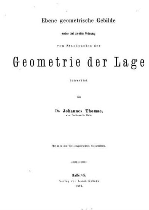 Ebene geometrische Gebilde erster und zweiter Ordnung vom Standpunkte der Geometrie der Lage betrachtet : Mit 46 in den Text eingedruckten Holzschnitten