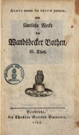 Asmus omnia sua Secum portans, oder Sämtliche Werke des Wandsbecker Bothen, 3