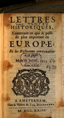 Lettres historiques, contenant ce qui se passe de plus important en Europe, et les réflexions nécessaires sur ce sujet. 64, 64. 1723. Juillet - déc.
