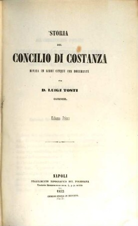 Storia del Concilio di Costanza : Divisa in libri cinque con documenti. 1