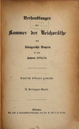 Verhandlungen der Kammer der Reichsräthe des Königreiches Bayern. Protokoll-Band. [137] = 1874/75,Beil.2 = 26. Landtag