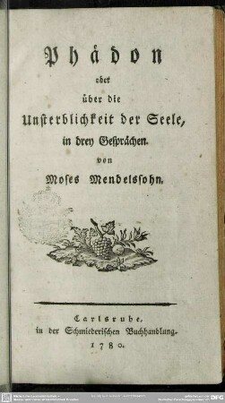 Phädon oder über die Unsterblichkeit der Seele : in drey Gesprächen