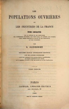 Les populations ouvrières et les industries de la France : études comparatives sur le régime et les ressources des différentes industries .... 1