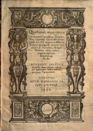 ... Pars Operum Sancti Thomae Aquinatis : Operum, seu Summae Theologiae Divi Thomae Aquinatis, Doctoris Angelici Pars Prima [- tertia], Reverendiss. Thomae a Vio, tit. sancti Xisti, presbyteri Cardinalis Caietani Commentariis lustrata ..., 3. Tertia Pars Opervm Sancti Thomae Aqvinatis