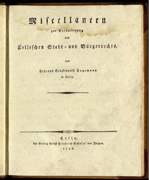 Miscellaneen zur Erläuterung des Celleschen Stadt- und Bürgerrechts