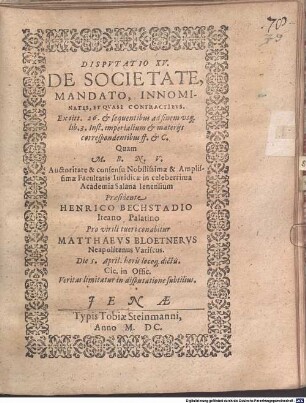 Disp. XV. de societate, mandato, innominatis, et quasi contractibus : ex titt. 26. et sequentibus ad finem usque lib. 3. Inst. imperialium et materiis correspondentibus ...