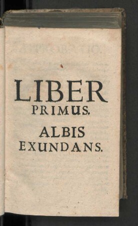 Liber primus. Albis exundans.