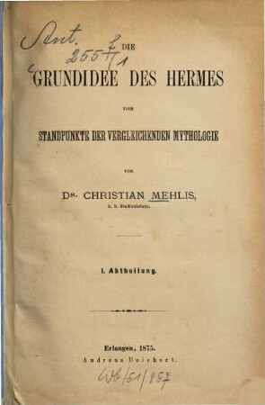Die Grundidee des Hermes : vom Standpunkte der vergleichenden Mythologie, 1